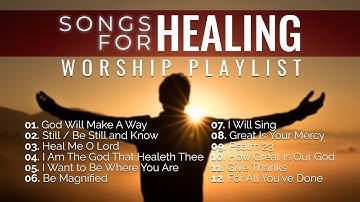 Songs of Healing Nonstop Worship Music Playlist