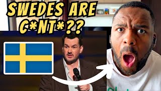 Brit Reacts to Swedes are the biggest Cs on Earth - Jim Jefferies