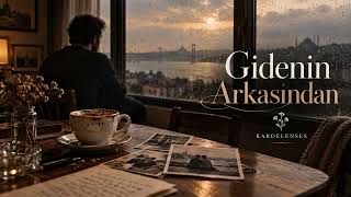 Gidenin Arkasından Duygusal Ayrılık Şarkısı 2026 Kardelenses