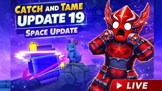🔴 UPDATE 19 SPACE UPDATE LIVE! 🚀 Catch and Tame New Pets + Secrets