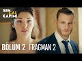 Sen Çal Kapımı 2. Bölüm 2. Fragmanı