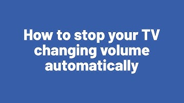 How to stop your TV changing volume automatically
