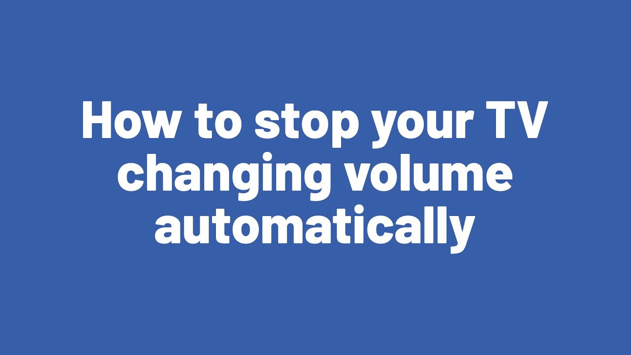 How to stop your TV changing volume automatically YouTube