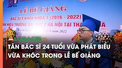 Tân bác sĩ 24 tuổi vừa phát biểu vừa khóc trong lễ bế giảng