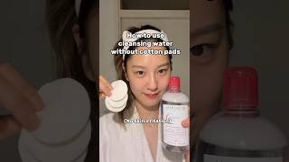 HOW TO USE cleansing water without cotton pads👇 #koreanskincare #skincaretips #cleansing