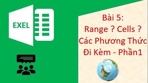 VBA | Macro Exel | Bài 5: Tìm hiểu 2 đối tượng | Range | Cells | Các phương thức đi kèm| Phần 1