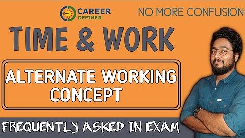 TIME AND WORK | ALTERNATE DAYS PROBLEMS | BANKING | SSC | RAILWAY | IBPS | SBI | CGL |CAREER DEFINER