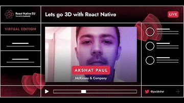 React Native EU 2020: Akshat Paul - Lets Go 3D With React Native