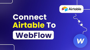 How to Connect Airtable to Webflow (Airtable and Webflow Integration)