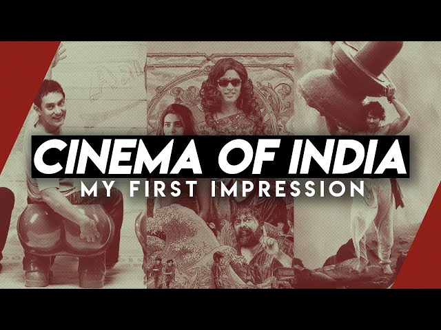 Cinema of India: My First Impression | Video Essay class=