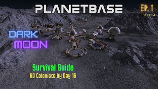 Planetbase - Dark Moon ep.1 - Survival Guide - 60 Colonists by Day 16.