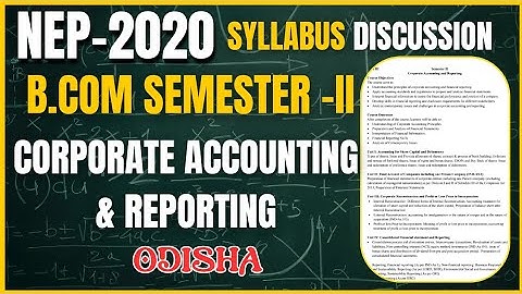 ⚫ Corporate Accounting and Reporting Syllabus Discussion ll NEP-2020 ll B.COM SEM-2 , ODISHA ll