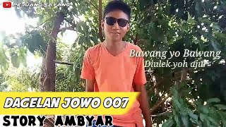 DAGELAN JOWO 007_Story Ambyar | Pejuang Sayang