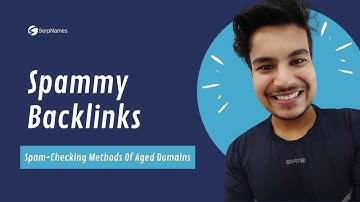 Spammy Backlinks | Spam-Checking Methods Of Aged Domains