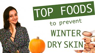 BEST FOODS to prevent WINTER DRY SKIN