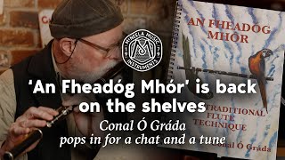 Paraic Mcneela Interviews Conal Ó Gráda About The Relaunch Of His Flute Book An Fheadóg Mhór