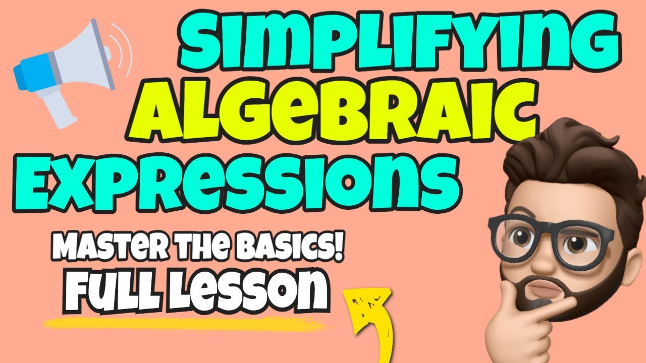 Simplifying Algebraic Expressions - FULL LESSON!!! Mr. Ace Math - YouTube