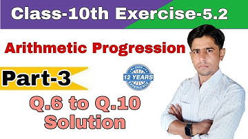 Class-10th_Arithmetic Progression (समान्तर श्रेढी़) _Part-3_Exercise-5.2_Q.6 to Q.10_Sol._by B.R.G.