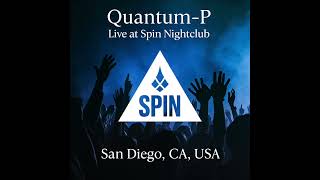 Quantum-P - Live at Spin Nightclub - San Diego, CA, USA