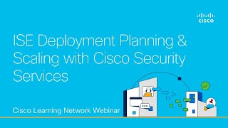 ISE Deployment Planning & Scaling with Cisco Security Services