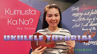 Video thumbnail of "KUMUSTA KA NA? by Rey Valera | UKULELE TUTORIAL"