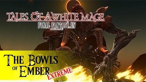 Tales of a White Mage, FFXIV ARR :: Ifrit Extreme ::
