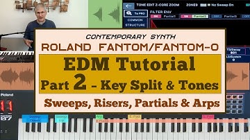 Roland Fantom/Fantom 0 - EDM Part 2: Sweeps, Risers, Arps and Partials - Tutorial 26-2