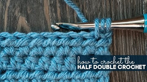 Half Double Crochet Tutorial