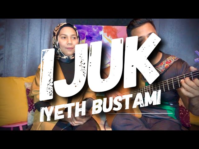 Ijuk (Iyeth Bustami) - Cover by Hazra ft Totoy class=
