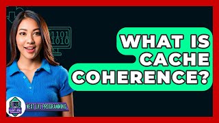 What Is Cache Coherence? - Next LVL Programming