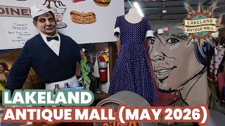 Another Trip to the Lakeland Antique Mall - May 2026