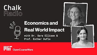 Economics and Real World Impact with Dr. Sara Ellison & Prof. Esther Duflo