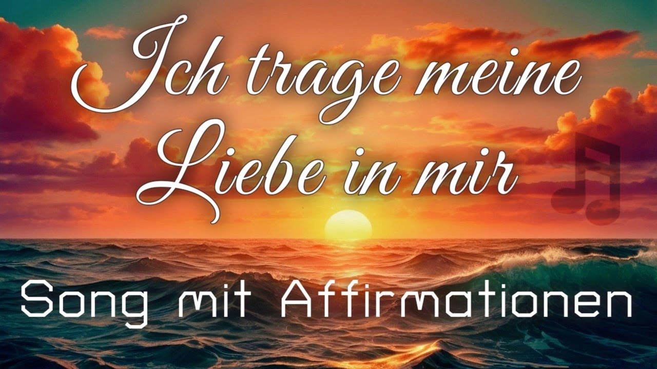 "Ich trage meine Liebe in mir" | Song zur Selbstliebe | Affirmationen in Musik 🎧