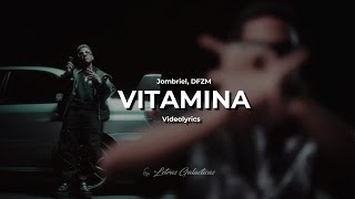 Jombriel, DFZM - Vitamina (Letra/Lyrics)