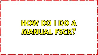 Ubuntu: How do I do a manual fsck?