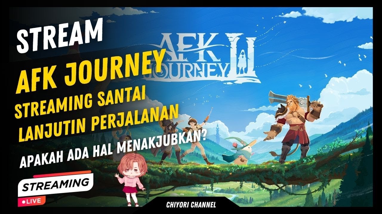 🔴LIVE STREAM - AFK JOURNEY [MELANJUTKAN PERJALANAN DI KOTA] - YouTube