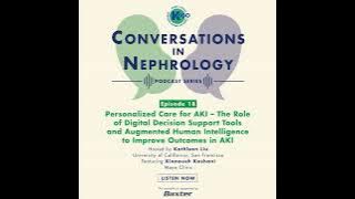 Episode 18: Personalized Care for AKI – The Role of Digital Decision Support Tools and Augmented ...