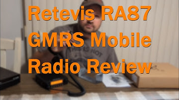 Retevis RA87 GMRS Mobile Radio Review