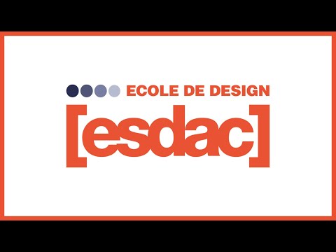 [PRESENTATION] - ECOLE DE DESIGN ESDAC