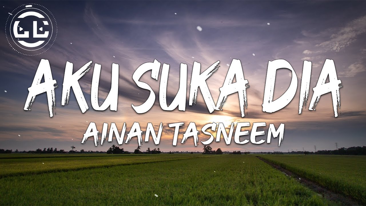 Ainan Tasneem   Aku Suka Dia Lyrics