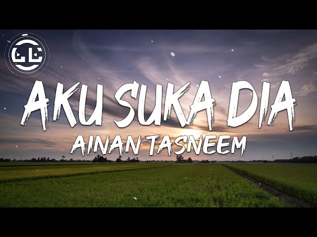 Ainan Tasneem - Aku Suka Dia (Lyrics) class=