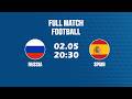 🔴 Russia vs Spain | Two Styles, One Fiery Battle