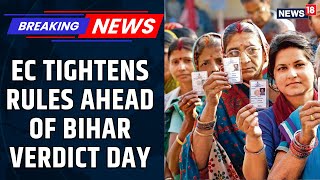 EC Issues Fresh Guidelines for Bihar Vote Counting | Bihar Election Results 2025 | News18