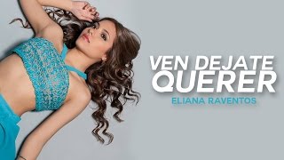 Eliana Raventós - Ven, déjate querer (Letra)