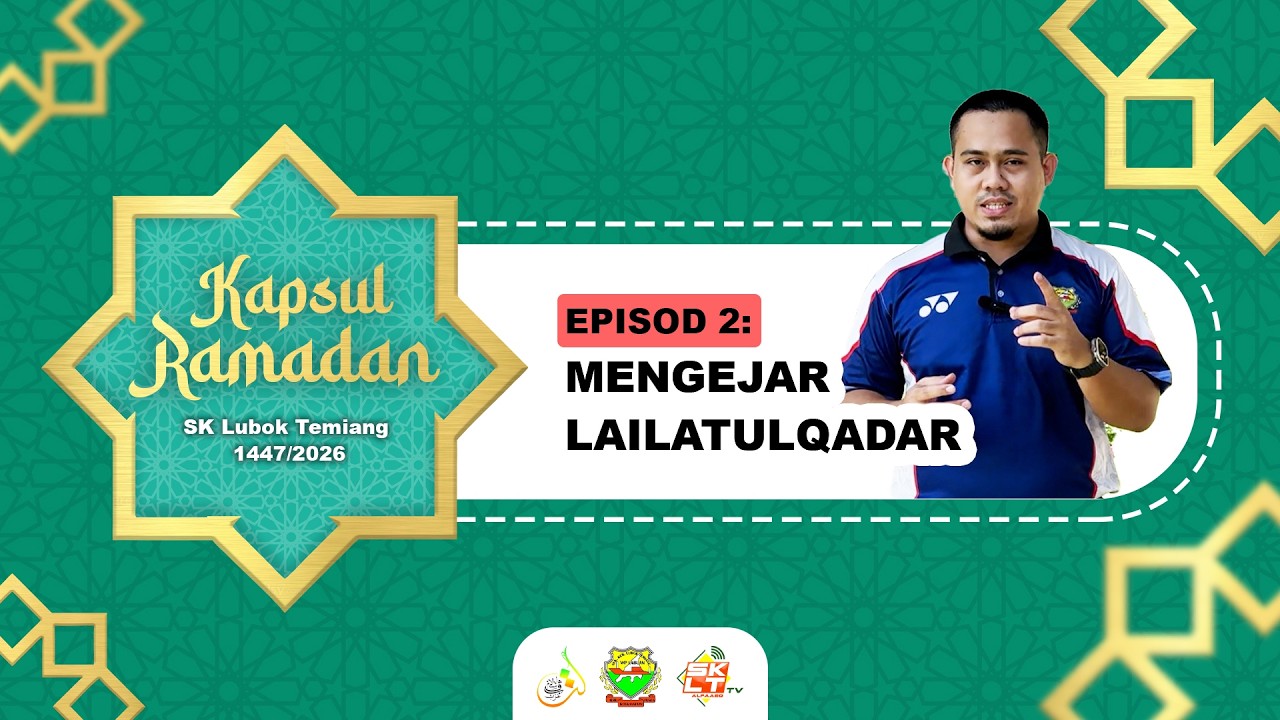 EPISOD 2: KAPSUL RAMADAN - Mengejar Lailatul Qadar