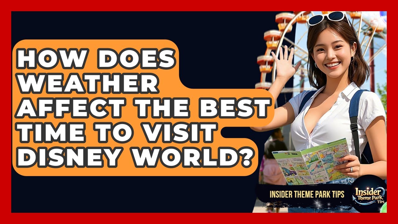 How Does Weather Affect The Best Time To Visit Disney World? - Insider Theme Park Tips