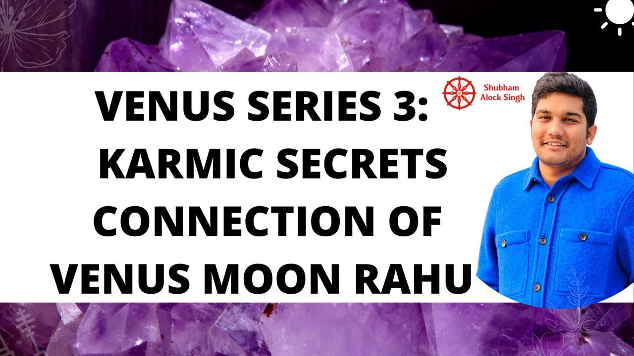 Karma Secrets | Venus Moon and Rahu Nexus | #learnastrology #venus # ...
