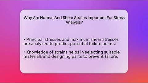 Why Are Normal And Shear Strains Important For Stress Analysis? - How Things Break