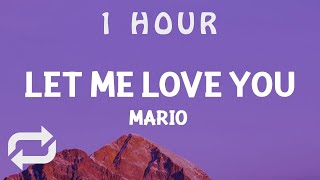 [ 1 HOUR ] Mario - Let Me Love You (Lyrics)