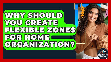 Why Should You Create Flexible Zones For Home Organization? - Your Organization Mentor